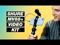 New All-in-One Smartphone Video Kit – Shure MV88+ Review