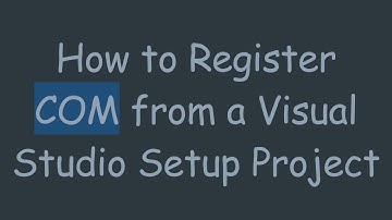 How to Register COM from a Visual Studio Setup Project