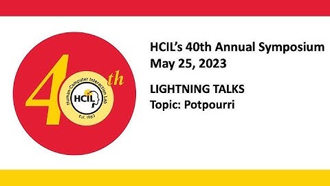 HCIL Symposium 2023: Lightning Talks on Older Adults, Education, Privacy/Security, and More!