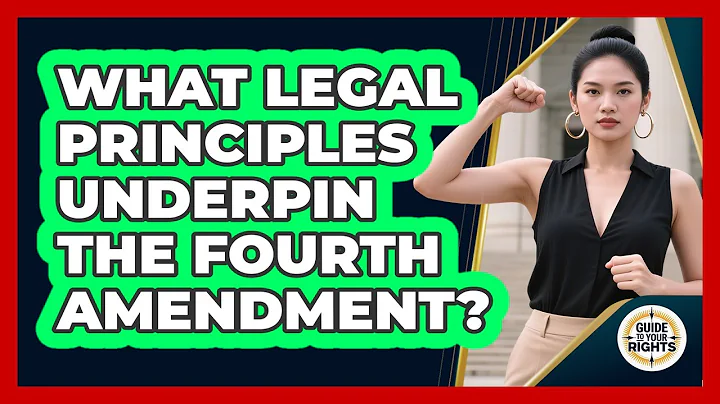 What Legal Principles Underpin the Fourth Amendment?