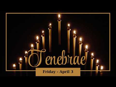 April 3, 2026 - Tenebrae