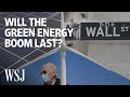 More Money Is Flowing Into Green Energy Than Ever Before. Here’s Why. | WSJ