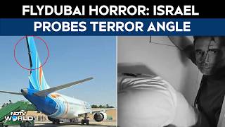 Flydubai Hijack | LIVE | Israel Investigates Possible Terror Attack After Co-Pilot Assault