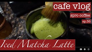 How to Make Iced Matcha Latte - spro cafe vlog - Ep. 36 - YouTube