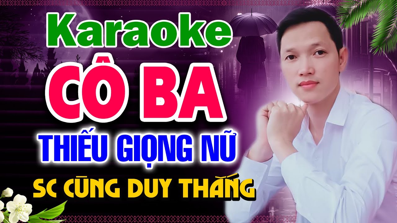 Cô Ba Karaoke Thiếu Giọng Nữ ➤ Song Ca Cùng Duy Thắng