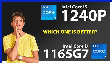 INTEL Core i5 1240P vs INTEL Core i7 1165G7 Technical Comparison