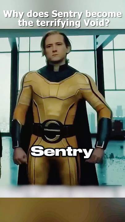 Why does Sentry become the terrifying Void?