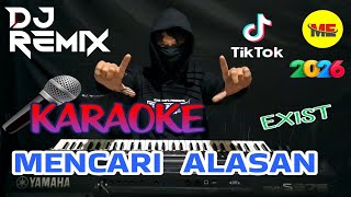 Karaoke Mencari Alasan Exist Cover Electone Full Bass 