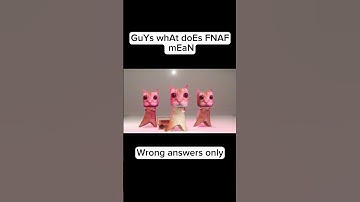 what does FNAF mean? but wrong answers only #viral #meme #music #shorts #cat #funny