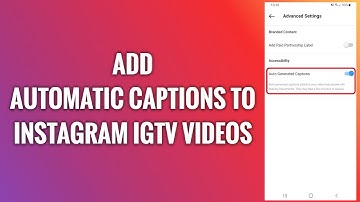 How To Add Automatic Captions To Instagram IGTV Videos
