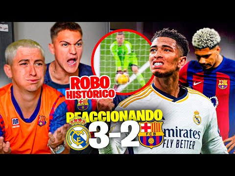 REACCIONANDO al REAL MADRID 3-2 FC BARCELONA *robo histórico*