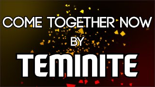 ▶[Drumstep] - Teminite - Come Together Now (ft. Jonah Hitchens)