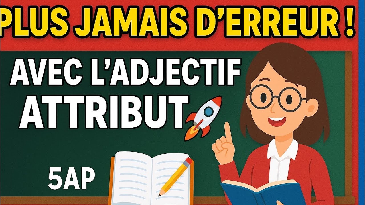 Plus jamais d’erreur avec l’adjectif attribut 5AP  ! 🚀