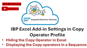 SAP IBP Minutes: Hiding Copy Operator From Excel Add-in|Sequencing Copy Operators@EDWS478