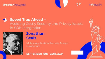 Avoiding Security and Privacy Issues in SDK Integration - Jonathan Seals | droidcon New York 2024