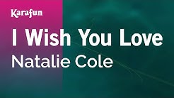 Karaoke I Wish You Love - Natalie Cole *  - Durasi: 4:16. 