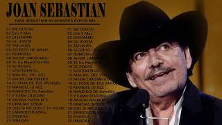 JOAN SEBASTIAN ÉXITOS SUS MEJORES ROMANTICÁS - JOAN SEBASTIAN 25 GRANDES ÉXITOS BALADAS