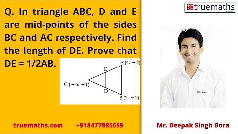 In triangle ABC, D and E are mid points of the sides BC and AC respectively  Find the length of DE