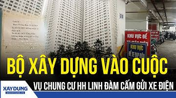 Tin nóng 24h tối 12/12: Bộ Xây dựng vào cuộc vụ chung cư HH Linh Đàm cấm cư dân gửi xe điện | BXD