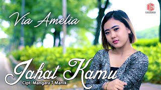 Via Amelia - Jahat Kamu   [  MUSIC VIDEO ] [ sms AMLHC kirim ke 1212 ]
