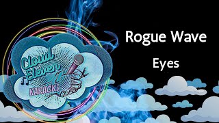 Rogue Wave - Eyes - karaoke - instrumental