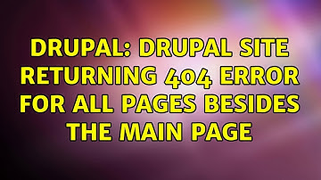 Drupal: Drupal site returning 404 error for all pages besides the main page
