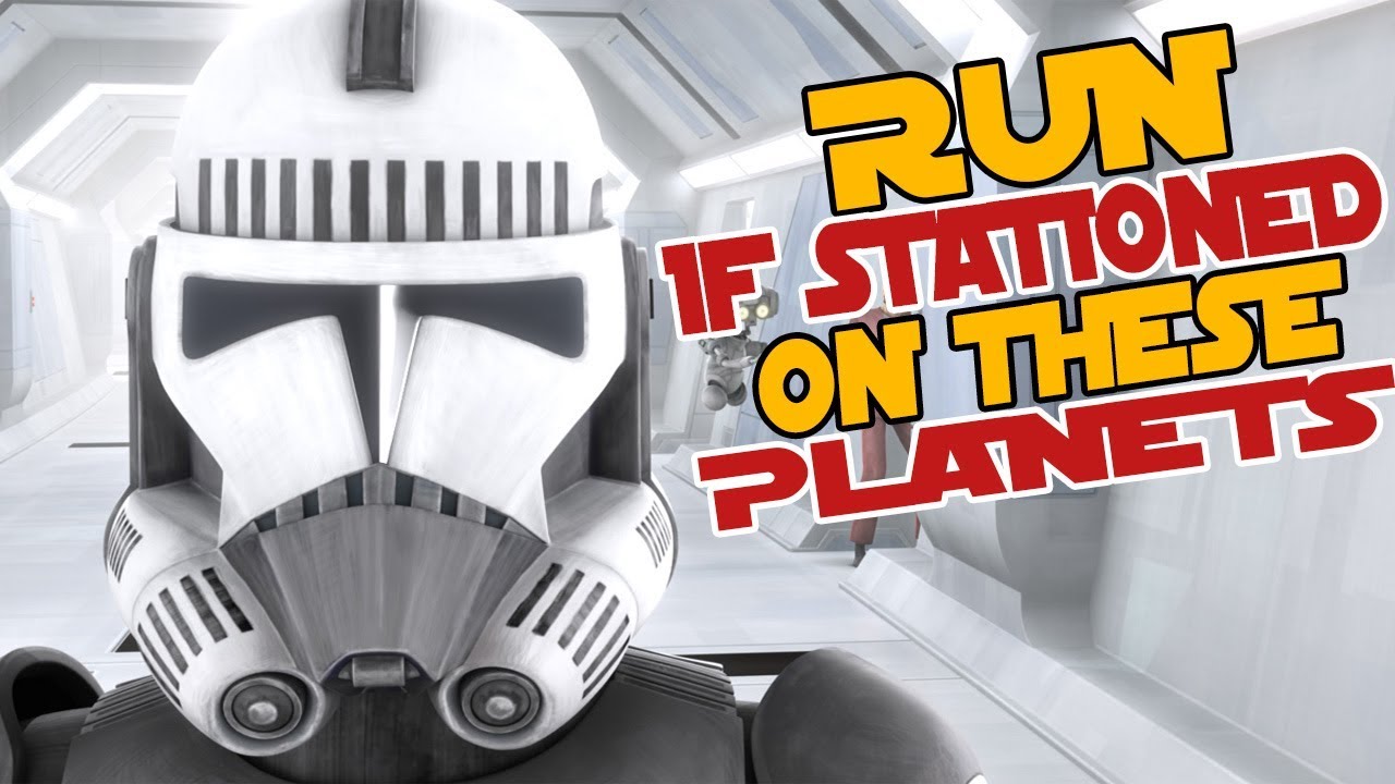 5 Most MISERABLE Planets Clone Troopers were Stationed on
