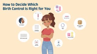 How to Decide Which Birth Control is Right for You