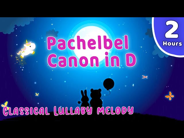 PACHELBEL Canon In D Lullaby 💤 Classical Baby Sleep Music class=