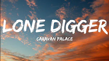 Caravan Palace-Lone Digger (Lyrics Video)