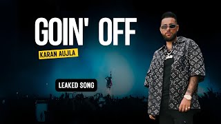 GOIN OFF (Official Video) KARAN AUJLA | LATEST PUNJABI SONGS2024#karanaujla
