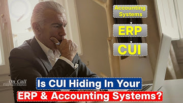 Is CUI Hiding In Your ERP & Accounting Systems | DFARS NIST SP 800-171 CMMC Compliance Tip