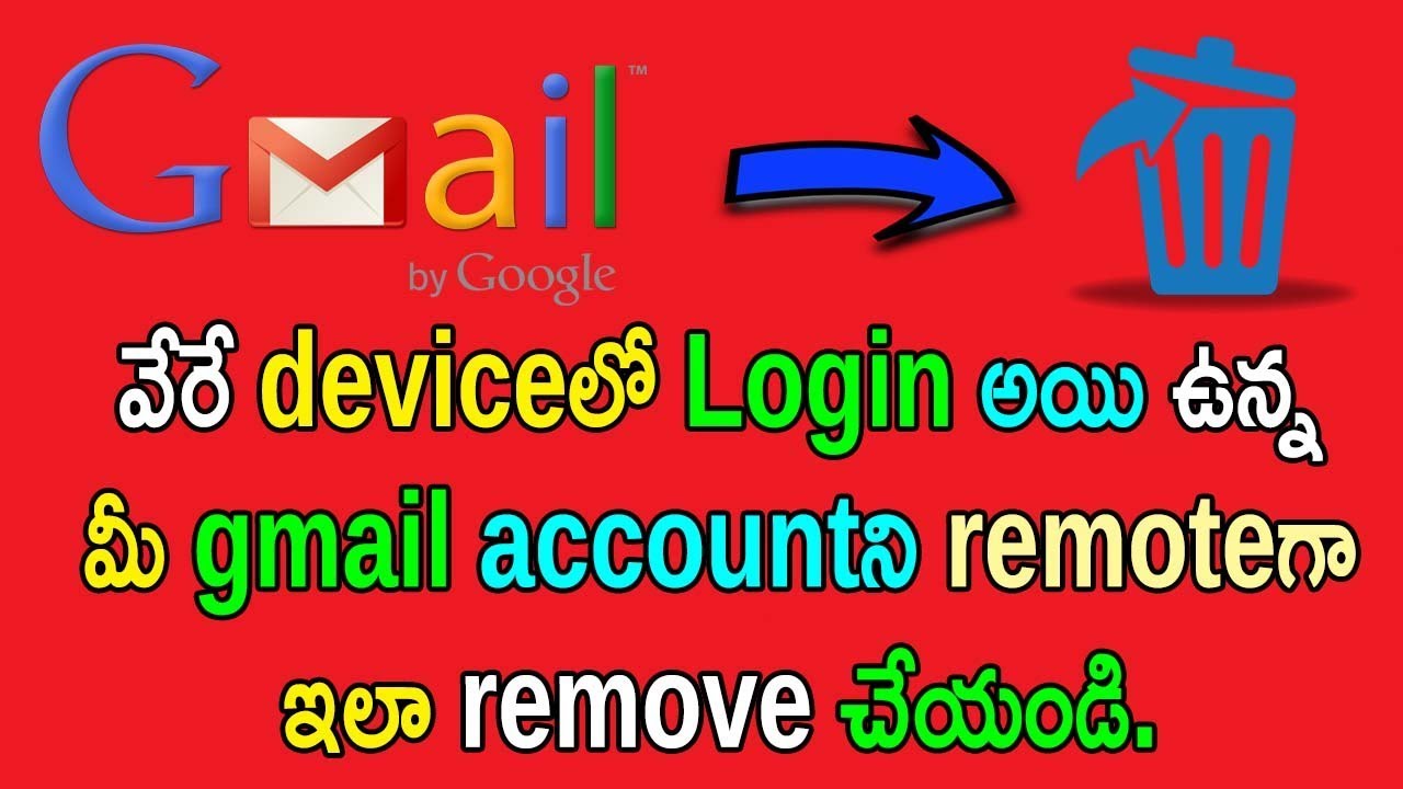 How To Remove Gmail Account From Others Device Remotely Logout Gmail Account Telugu Tech 