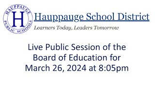 Hauppauge School District Board of Education Public Session on March 26, 2024 screenshot 1