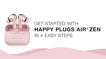 How To Get Started | Air 1 Zen | Happy Plugs