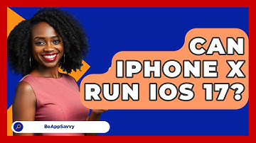 Can iPhone X Run iOS 17? - Be App Savvy