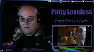 Patty Loveless - First Time Hearing - Don't Toss Us Away - Requested Reaction
