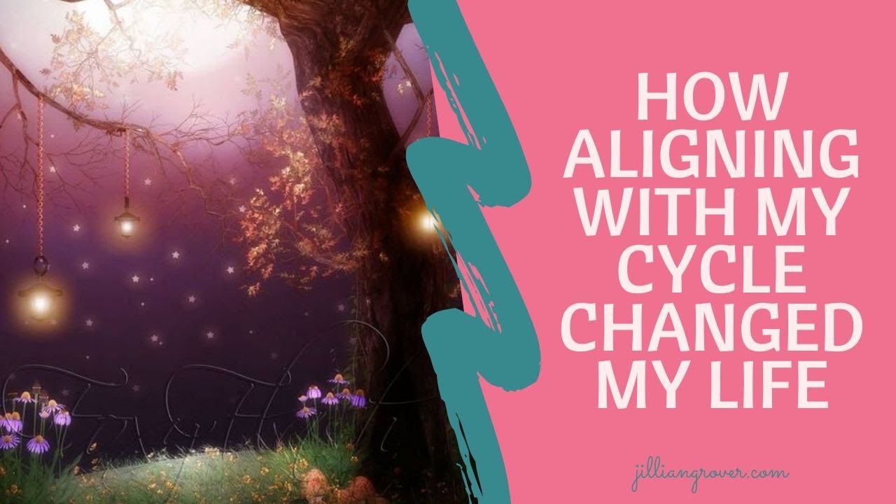 How Aligning With My Cycle Changed My Life YouTube