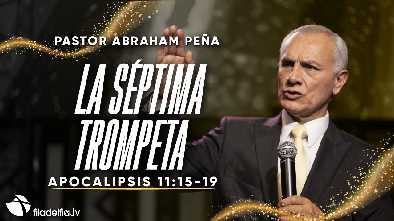 La séptima trompeta - Abraham Peña - 28 enero 2024