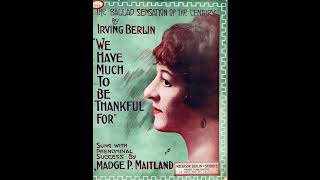 We Have Much To Be Thankful For (1913)