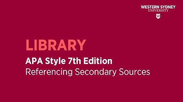APA Style 7th Edition - Referencing Secondary Citations