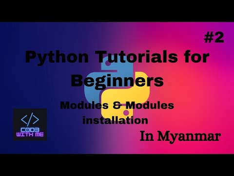 What is Modules & Modules Install in Python | Python Tutorials for Beginners #2 (In Myanmar)