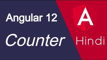 Angular 12 Hindi tutorial #12 Counter example