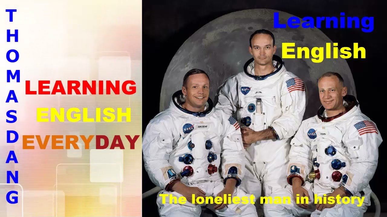 The loneliest man in history - Learning English everyday with Thomasdang