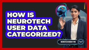How Is Neurotech User Data Categorized?