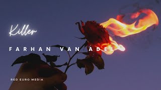 Farhan Van Adel - Killer [Full song]