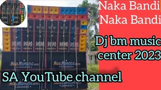 naka Bandi naka Bandi (King of  1 step monster long humming pop bass. dj BM music center 2023