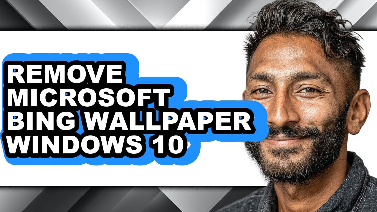 How to Remove Microsoft Bing Wallpaper Windows 10 (full Guide)