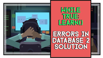 While True: learn() Errors In Database #2 Solution Gold Medal