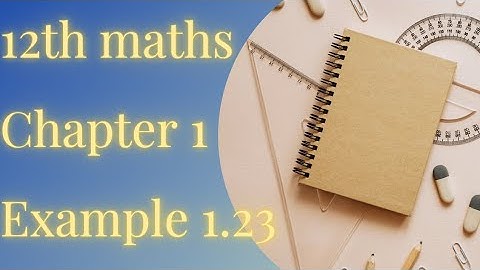 12th std | maths | chapter 1 | example 1.23